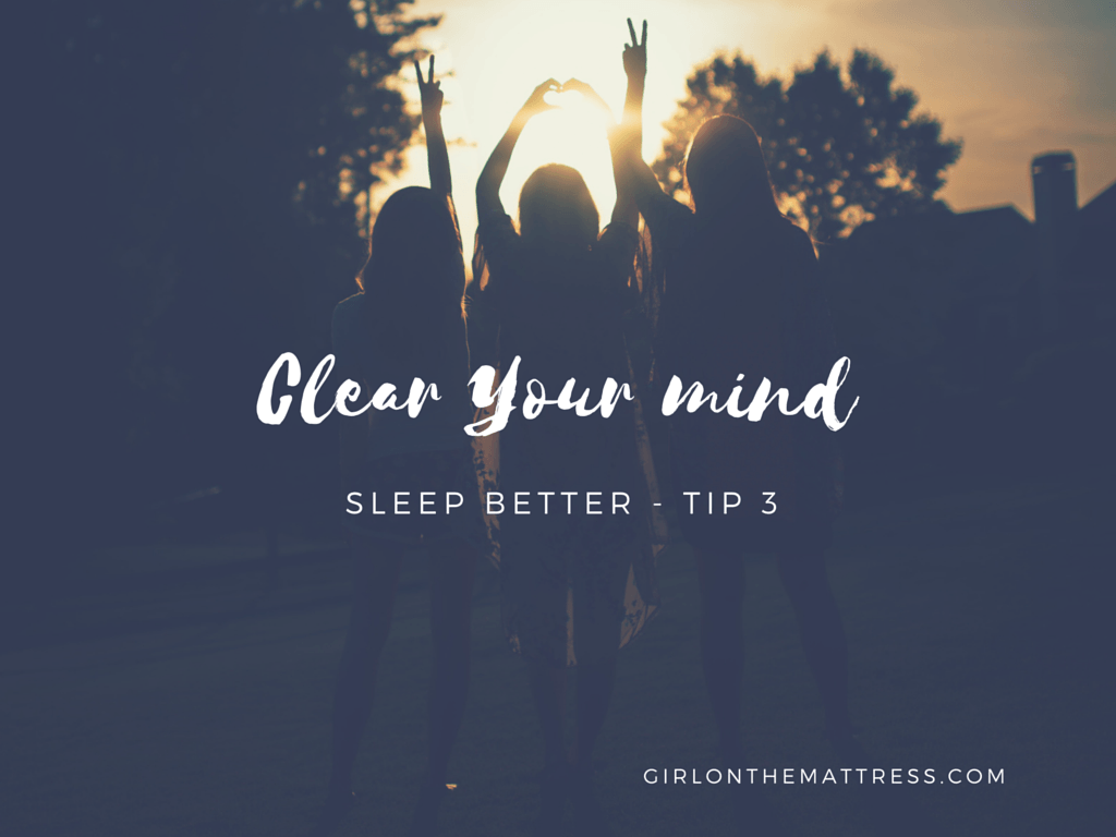 Tempurpedic Vs Sleep Number >> Sleep Better Tips 3 - Clear Your mind - Girl On The Mattress Tempurpedic Vs Sleep Number >> Sleep Better Tips 3 - Clear Your mind - Girl On The Mattress