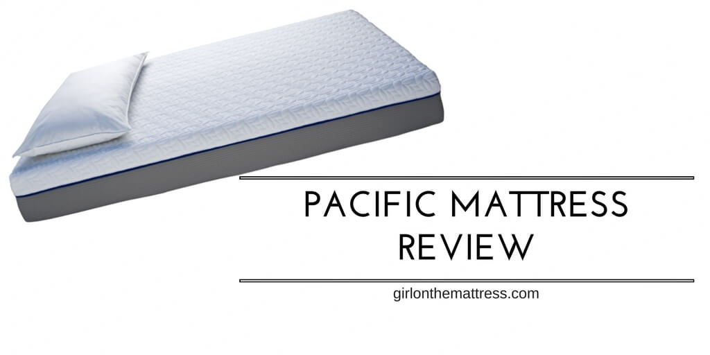 Pacific Mattress Review -Girl on the Mattress