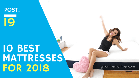 The 10 Best Mattress for 2018 (Best Mattress In A Box List)